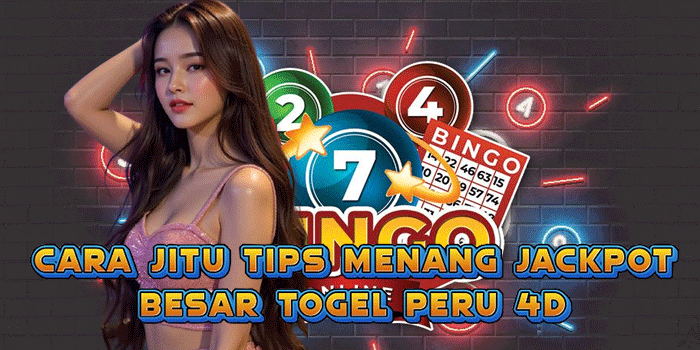 Cara Jitu Tips Menang Jackpot Besar Togel Peru 4D