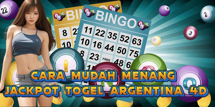 Cara Mudah Menang Jackpot Togel Argentina 4D