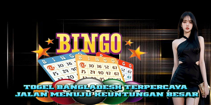Togel Bangladesh Terpercaya Jalan Menuju Keuntungan Besar